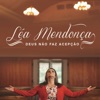 Léa Mendonça - Deus Não Faz Acepção