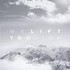 We Lift You High - Single