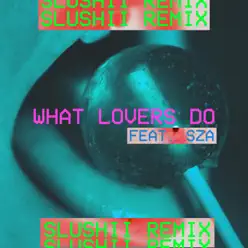 What Lovers Do (feat. SZA) [Slushii Remix] - Single - Maroon 5
