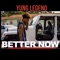 Better Now - Yung Legend lyrics