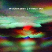Mimicking Birds - Sunlight Daze