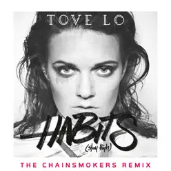 Habits (Stay High) [The Chainsmokers Extended Mix] - Single - Tove Lo
