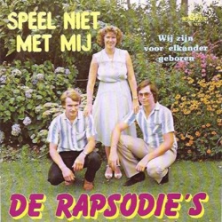 De Rapsodie's - Wij Zijn Voor Elkander Geboren