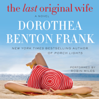 Dorothea Benton Frank - The Last Original Wife artwork