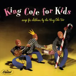 King Cole For Kids - EP - Nat King Cole Trio King Cole For Kids - EP - Nat King Cole Trio