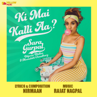 Sara Gurpal - Ki Mai Kalli Aa (feat. Dilpreet Dhillon & Meenakshi Choudhary) - Single artwork