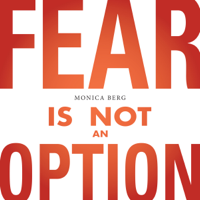 Monica Berg - Fear Is Not an Option (Unabridged) artwork