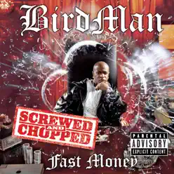 Fast Money Chopped and Screwed - Birdman
