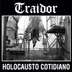 Holocausto cotidiano - Traidor Holocausto cotidiano - Traidor