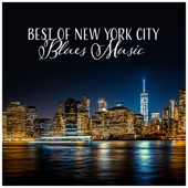 Best of New York City Blues Music - Night Club, Positive Time, Cocktails Evening artwork