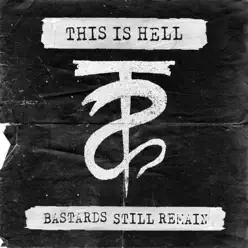 Bastards Still Remain - This Is Hell Bastards Still Remain - This Is Hell