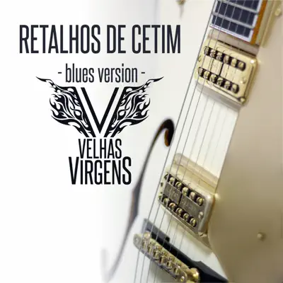 Retalhos de Cetim (Blues Version) - Single - Velhas Virgens