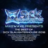 MikeWave Presents the Best of Sick Slaughterhouse 2018