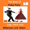 Top 30: The Best Of Polka Party - Jung, frech zum Mittanzen und -feiern, Vol. 2