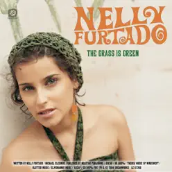 The Grass Is Green (German Version) - Single - Nelly Furtado