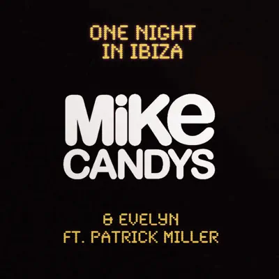 One Night In Ibiza (feat. Patrick Miller) [Remixes] - EP - Evelyn