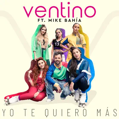Yo Te Quiero Más (Remix) [feat. Mike Bahía] - Single - Ventino