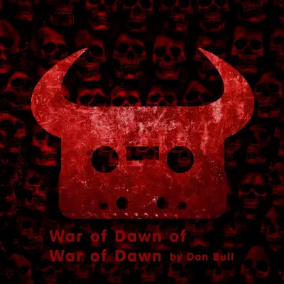 War of Dawn of War of Dawn - Single - Dan Bull