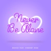 Never Be Alone - Single