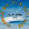 Slow Motion (feat. Sista Caro) - EP album lyrics, reviews, download