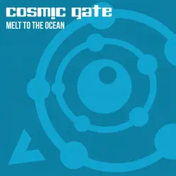 Melt to the Ocean - EP - Cosmic Gate