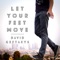 Let Your Feet Move - David Geftakys lyrics
