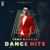 Tony Kakkar Dance Hits album lyrics, reviews, download