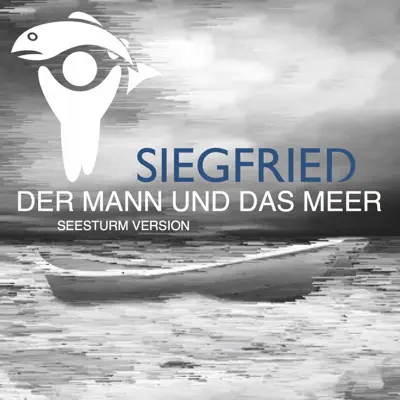 Der Mann und das Meer (Seesturm Version) - Single - Siegfried