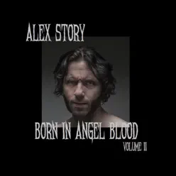 Born in Angel Blood, Vol. 2 - Alex Story