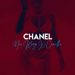 Chanel (feat. Camilha) - Single - Nax King Chanel (feat. Camilha) - Single - Nax King