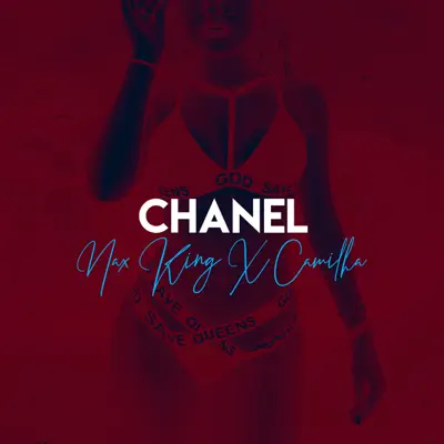 Chanel (feat. Camilha) - Single - Nax King