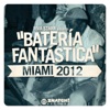 Riva Starr Presents: Bateria Fantastica Miami 2012