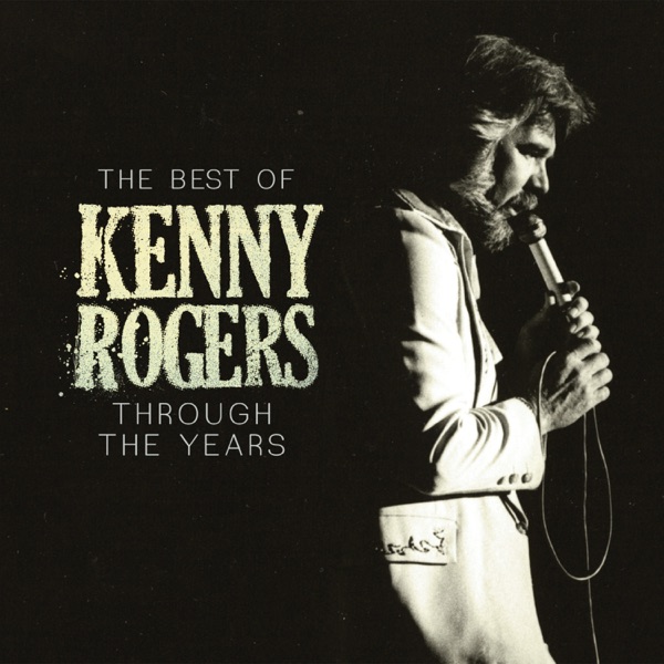 Kenny Rogers - The Best of Kenny Rogers: Through the Years