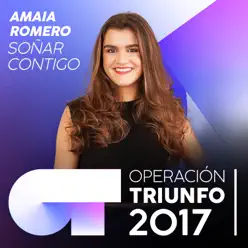 Soñar Contigo (Operación Triunfo 2017) - Single - Amaia Romero
