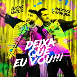 Deixa Que Eu Vou - Single (feat. Lucas Lucco) - Single - Mickael Carreira Deixa Que Eu Vou - Single (feat. Lucas Lucco) - Single - Mickael Carreira