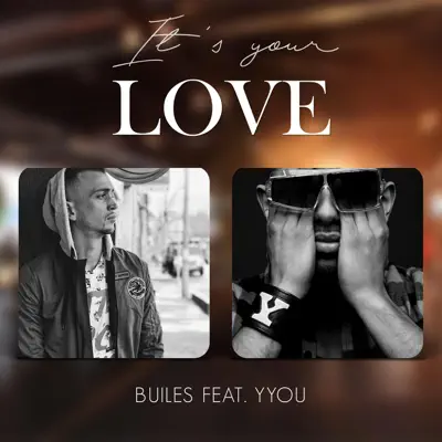 It's Your Love (feat. Yyou) - Single - Builes