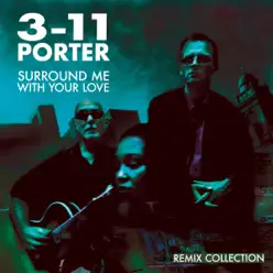 Surround Me with Your Love - 3-11 Porter