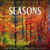 Seasons: New Age Music for Piano Violin and Cello