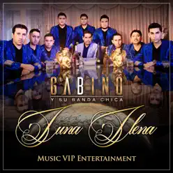 Luna Llena - Single - Gabino y su Banda Chica Luna Llena - Single - Gabino y su Banda Chica
