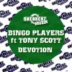 Devotion (feat. Tony Scott) - Bingo Players