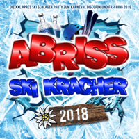 Various Artists - Abriss Ski Kracher 2018: Die XXL Après Ski Schlager Hits zum Karneval 2019 artwork