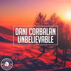 Unbelievable - Single by Dani Corbalan album reviews, ratings, credits