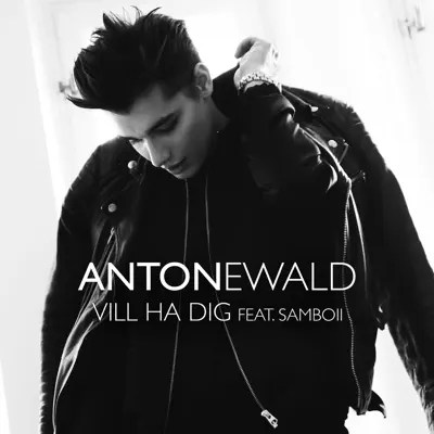 Vill ha dig (feat. SamBoii) - Single - Anton Ewald
