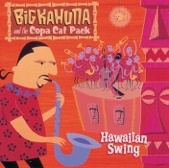 Big Kahuna and the Copa Cat Pack - Hawaiian War Chant