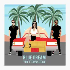 Blue Dream by The Flavr Blue album reviews, ratings, credits