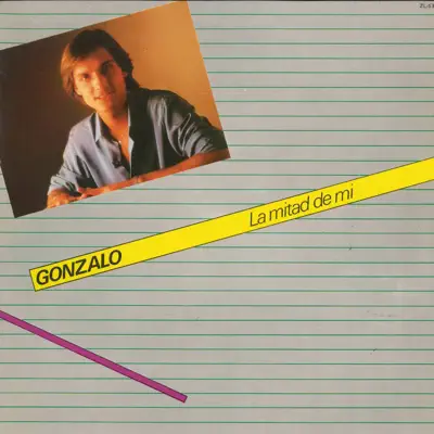 La Mitad de Mi - Gonzalo La Mitad de Mi - Gonzalo
