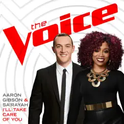 I’ll Take Care of You (The Voice Performance) - Single by Aaron Gibson & Sa'Rayah album reviews, ratings, credits