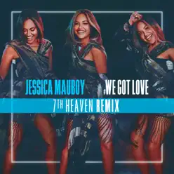 We Got Love (7th Heaven Remix) - Single - Jessica Mauboy We Got Love (7th Heaven Remix) - Single - Jessica Mauboy