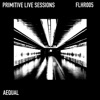 Primitive Live Sessions - EP