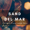 Sand del Mar: The Best Opening Music for Ibiza Beach Party, Summer Chill Collection, Lounge Poolside Bar, Chillout Experience Sets - Chill Out Experts